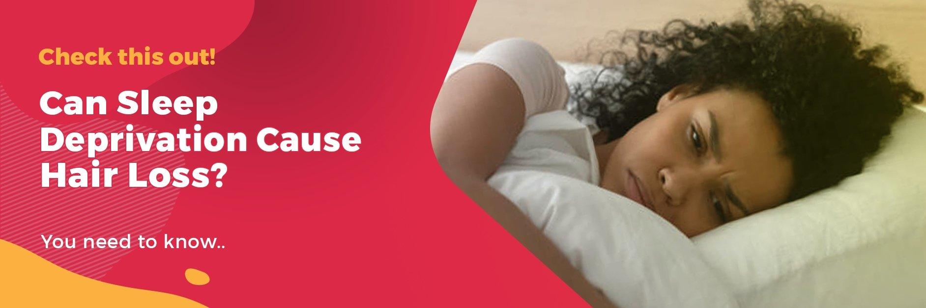 Can Sleep Deprivation Cause Hair Loss? - GlammedNaturallyOil