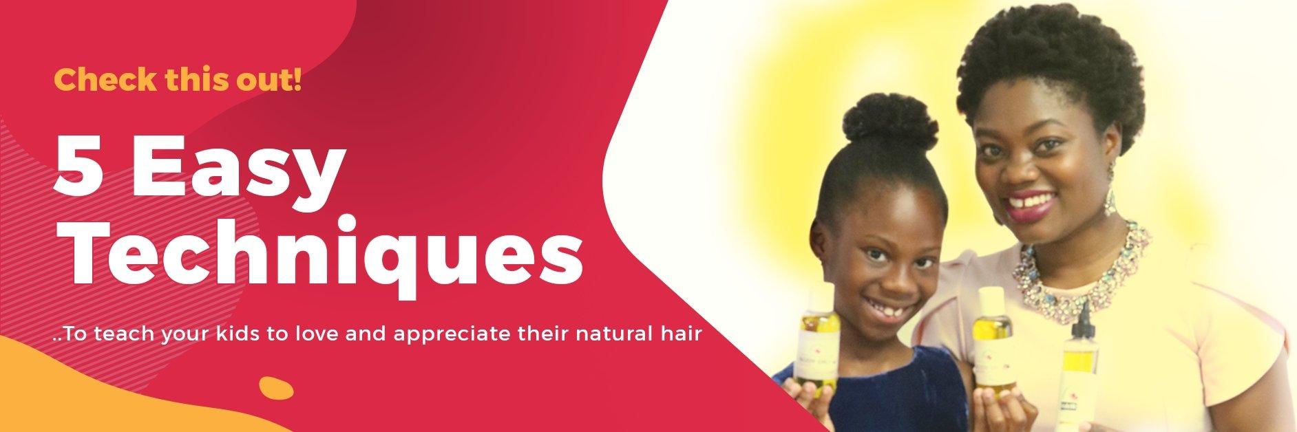 5 easy techniques to teach your kids to love and appreciate their natural hair - GlammedNaturallyOil