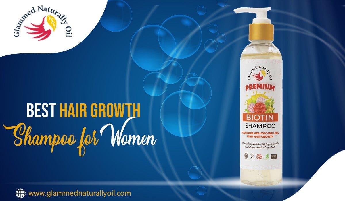 9 Reasons To Use Natural And The Best Hair Growth Shampoo For Women - GlammedNaturallyOil