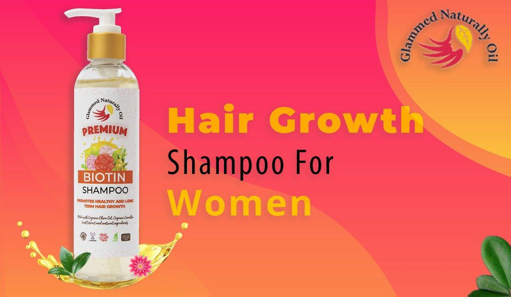 Get the Best Hair Growth Shampoo for Women Glammed Naturallyoil