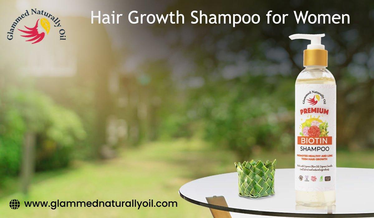 How To Choose The Right Hair Growth Shampoo For Women - GlammedNaturallyOil