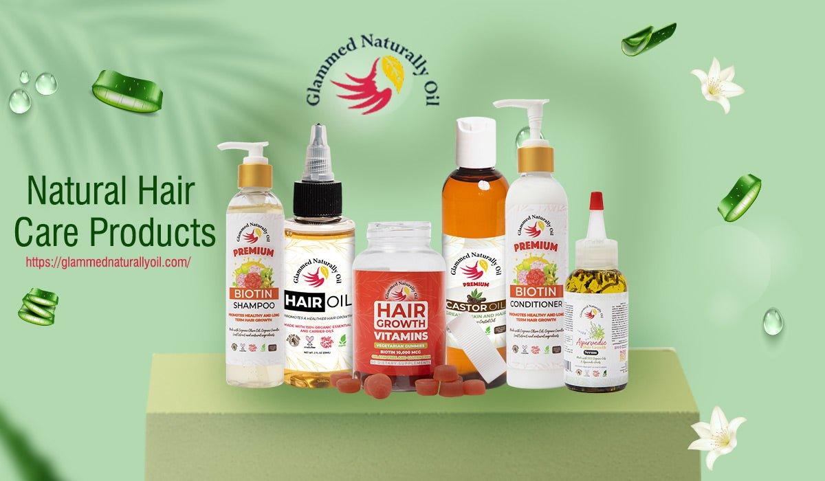 Importance of Using Ayurvedic and Natural Hair Care Products For American Hair - GlammedNaturallyOil