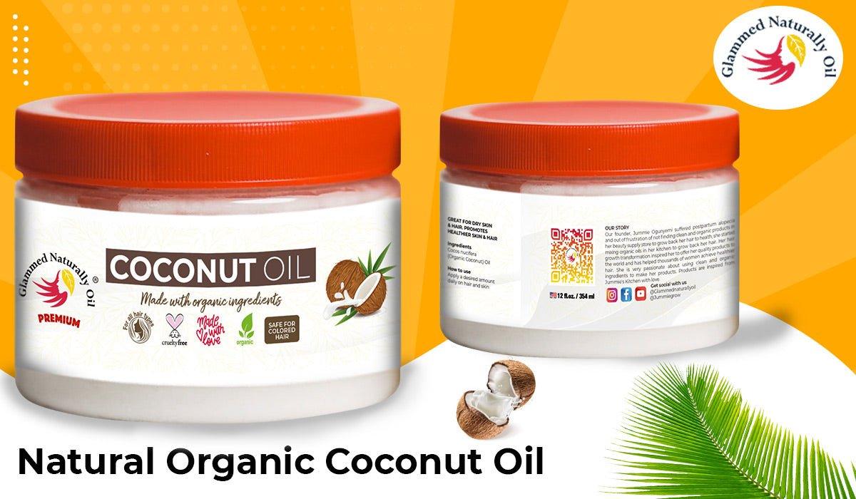 Points To Consider Why Natural Organic Coconut Oil Is The Best For Hair? - GlammedNaturallyOil