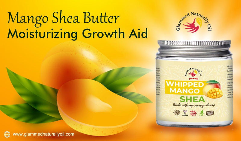 Mango Shea Butter Moisturizing Growth Aid | Best Hair Growth Oil | Glammed