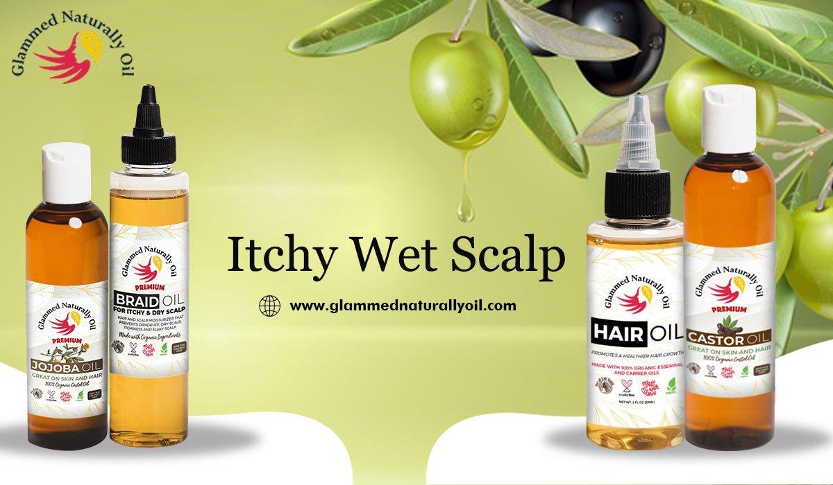 Six Ways Natural Shampoo helps you With Itchy Wet Scalp - GlammedNaturallyOil