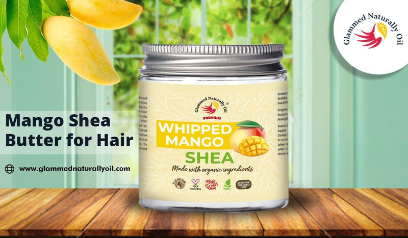 Mango Shea Butter for Hair | Best Hair Care Products for Women | Glammed